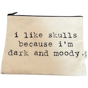 Pamela Barsky Canvas Zip Pouch – “I Like Skulls Because I’m Dark and Moody”